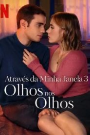 Através da Minha Janela 3 - Olhos nos Olhos