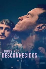 Todos Nós Desconhecidos