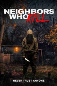 Neighbors Who Kill