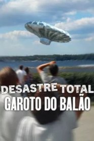 Desastre Total - Garoto do Balão