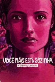 Você Não Está Sozinha - A Luta Contra La Manada